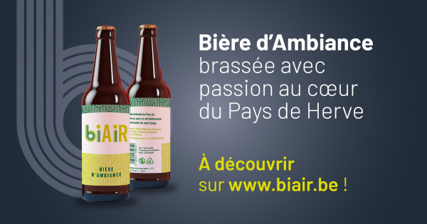 biAir - Bière d’Ambiance  Brassée avec passion au cœur  du Pays de Herve